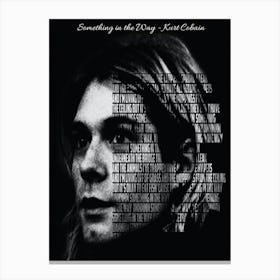 Something In The Way Nirvana Kurt Cobain Text Art Canvas Print