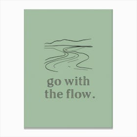 Go With The Flow Canvas Print