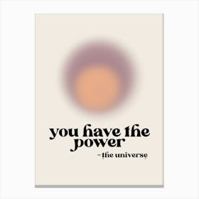 You Have The Power Canvas Print