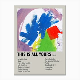 This Is All Yours 2014 Poster Canvas Print