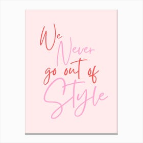We Never Go Out Of Style Taylor Swift Canvas Print