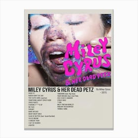 Miley Cyrus & Her Dead Petz By Miley Cyrus 2015 Poster 2 Canvas Print