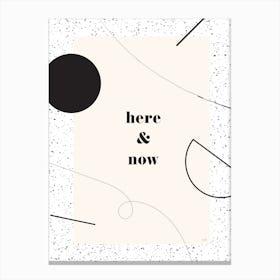 Here and now Canvas Print