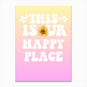 This Is Our Happy Place Canvas Print