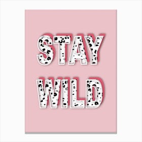 Stay Wild Quote Canvas Print