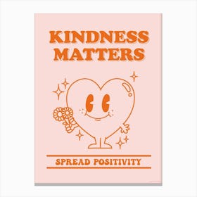 Kindness Matters Spread Positivity Canvas Print