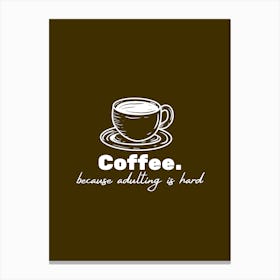 Coffee & Adulting Canvas Print