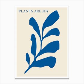 Plants Are Joy Blue Canvas Print