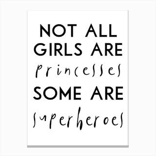 Not All Girls Are Princesses Canvas Print