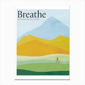 Breathe Our Time For Yourself Canvas Print