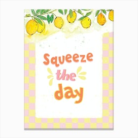 Squeeze The Day positive print Canvas Print