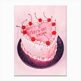 Let's Get Drunk Cake Canvas Print