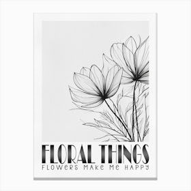 Black Line Floral Drawing, Flowers Make Me Happy Canvas Print