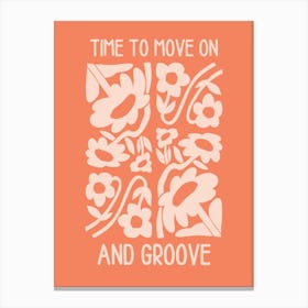 Time To Move On And Groove Canvas Print