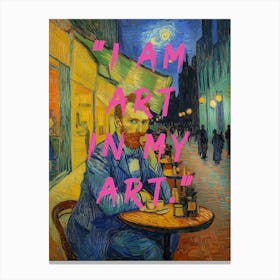 Vincent van Gogh Caféterrasse bei Nacht Oilmalerei, Selbstportrait ich bin kunst, "I Am Art In My Art" Canvas Print