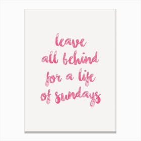 A Life Of Sundays   Pink Canvas Print