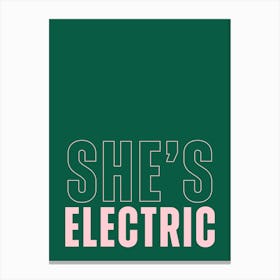 Pink & Green Typograhic She's Electric Canvas Print