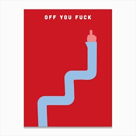 Arms Off You Fuck Canvas Print