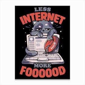 Less Internet More Food - Cute Funny Cat Gift 1 Canvas Print