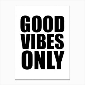 Good Vibes Only Monochrome Canvas Print