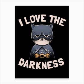 I Love The Darkness Canvas Print