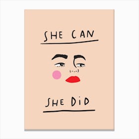She Can Canvas Print