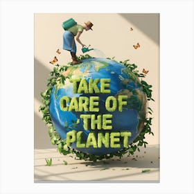 Take Care Of The Planet Canvas Print