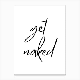 Get Naked Canvas Print