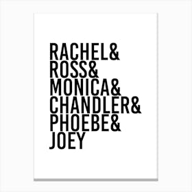 Rachel And Ross And Monica And Chandler And Phoebe And Joey Canvas Print
