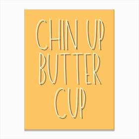 Chin Up Butter Cup Orange Typography Canvas Print