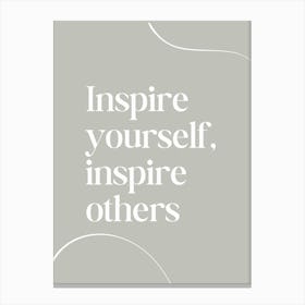 Inspire Yourself Inspire Others Canvas Print