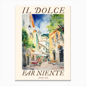 Il Dolce Far Niente Amalfi, Italy Watercolour Streets 1 Poster Canvas Print