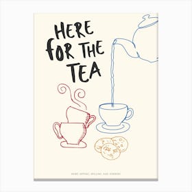 Here For The Tea Canvas Print