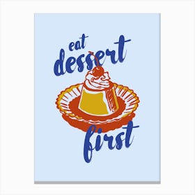 Boho Food 18 Dessert First Canvas Print