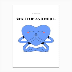 Zen Up And Chill Canvas Print