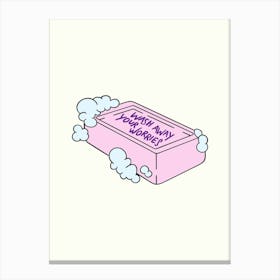 Wash Away Your Worries Motivational  Canvas Print