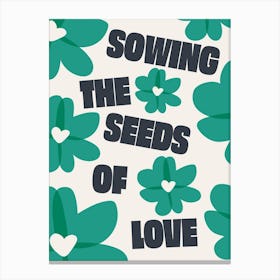 Sewing The Seeds (Green) Canvas Print