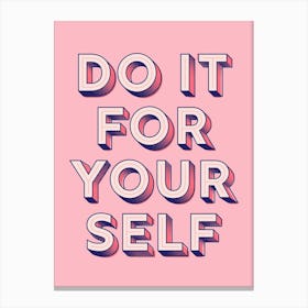 Do It For Yourself 1 Canvas Print