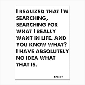 How I Met Your Mother, Barney, Quote, I Have Absolutely No Idea What That Is, Wall Print, Wall Art, Print, Canvas Print