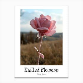 Knitted Flowers Pink Rose 6 Canvas Print