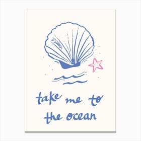 Take Me To The Ocean Canvas Print