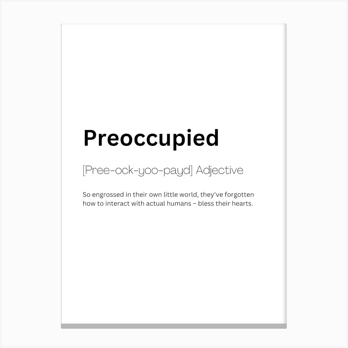 Preoccupied Definition Meaning Canvas Print by Kaigozen