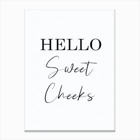 Bathroom Fun Hello Sweet Cheeks Canvas Print