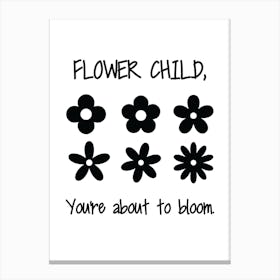 Flower Child - You're About To Bloom - Retro - 60's - Print - White Canvas Print