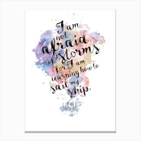 I am not afraid of Storms - Little Women Canvas Print