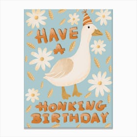 Have a honking birthday goose illustration Canvas Print