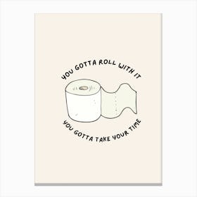 You Gotta Roll With It Oasis Inspired Bathroom Canvas Print