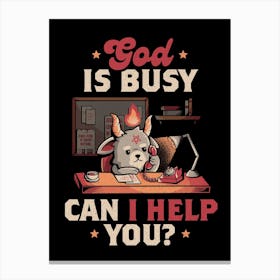 God Is Busy Canvas Print