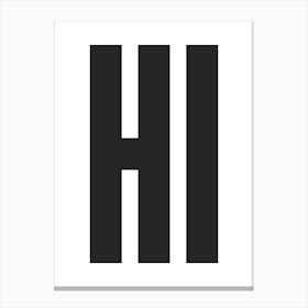 Hi - Black & White Typography Canvas Print