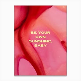 Be Your Own Sunshine Canvas Print